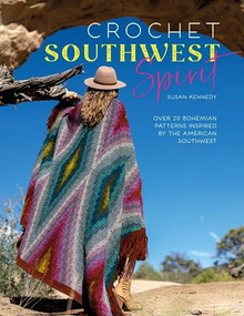 Crochet Southwest Spirit (Over 20 Bohemian Crochet Patterns Inspired by the American Southwest) by Susan Kennedy, 9781446309407