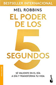 El poder de los 5 segundos: Sé valiente en el día a día y transforma tu vida / The 5 Second Rule (Spanish Edition) by Mel Robbins, 9786075693040