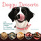 Doggy Desserts (125 Homemade Treats for Happy, Healthy Dogs) by Cheryl Gianfrancesco, 9781621871712