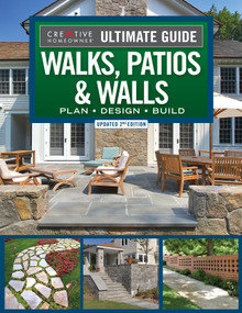 Ultimate Guide to Walks, Patios & Walls, Updated 2nd Edition (Plan • Design • Build) by Mark Wolfe, Editors of Creative Homeowner, 9781580115858