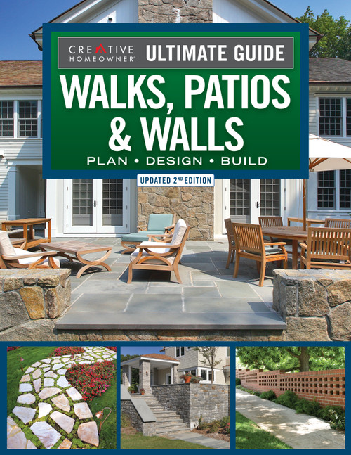 Ultimate Guide to Walks, Patios & Walls, Updated 2nd Edition (Plan • Design • Build) by Mark Wolfe, Editors of Creative Homeowner, 9781580115858