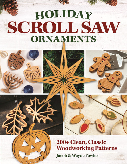 Holiday Scroll Saw Ornaments (200+ Clean, Classic Woodworking Patterns) by Wayne Fowler, Jacob Fowler, 9781497103351