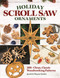 Holiday Scroll Saw Ornaments (200+ Clean, Classic Woodworking Patterns) by Wayne Fowler, Jacob Fowler, 9781497103351