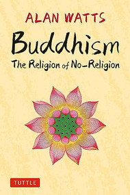 Buddhism (The Religion of No-Religion) by Alan Watts, 9780804856089