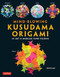 Mind-Blowing Kusudama Origami (The Art of Modular Paper Folding) by Byriah Loper, 9784805316993