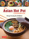 The Asian Hot Pot Cookbook (Family-Friendly One Pot Meals) by Amy Kimoto-Kahn, 9784805317198