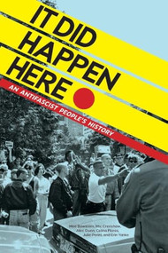 It Did Happen Here (An Antifascist People's History) by Moe Bowstern, Mic Crenshaw, Alec Dunn, Celina Flores, Julie Perini, Erin Yanke, 9781629633510