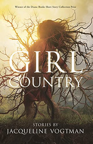 Girl Country (and Other Stories) by Jacqueline Vogtman, 9781950539765