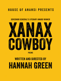 Xanax Cowboy (Poems) by Hannah Green, 9781487011154