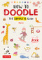 How to Doodle (The Complete Guide (With Over 2000 Drawings)) by Kamo, 9784805317013