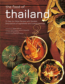 The Food of Thailand (72 Easy-to-Follow Recipes with Detailed Descriptions of Ingredients and Cooking Methods) - 9780794608286 by Sven Krauss, Laurent Ganguillet, Luca Invernizzi Tettoni, Vira Sanguanwong, 9780794608286