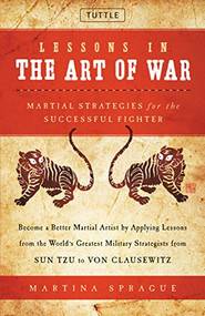 Lessons in the Art of War (Martial Strategies for the Successful Fighter) - 9780804856515 by Martina Sprague, 9780804856515