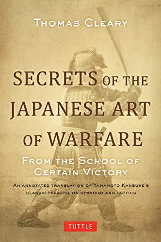 Secrets of the Japanese Art of Warfare (From the School of Certain Victory) - 9780804856553 by Thomas Cleary, 9780804856553