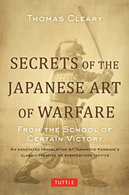 Secrets of the Japanese Art of Warfare (From the School of Certain Victory) - 9780804856553 by Thomas Cleary, 9780804856553