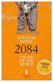 2084 (The End of the World) by Boualem Sansal, Alison Anderson, 9781609453664