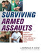 Surviving Armed Assaults (A Martial Artists Guide to Weapons, Street Violence, and Countervailing Force) by Lawrence A. Kane, Loren W. Christensen, 9781594390715