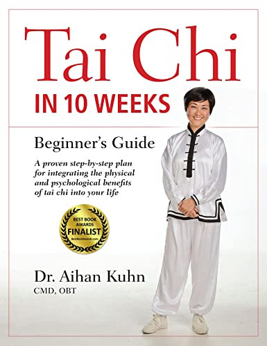 Tai Chi In 10 Weeks (A Beginner's Guide) by Aihan Kuhn, 9781594395055