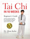 Tai Chi In 10 Weeks (A Beginner's Guide) by Aihan Kuhn, 9781594395055