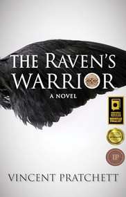 The Raven's Warrior (A Novel) by Vincent Pratchett, 9781594392580