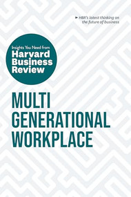 Multigenerational Workplace: The Insights You Need from Harvard Business Review - 9781647825027 by Harvard Business Review, Megan W. Gerhardt, Paul Irving, Ai-jen Poo, Sarita Gupta, 9781647825027