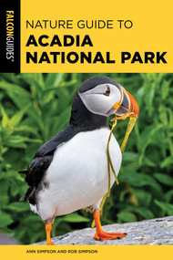 Nature Guide to Acadia National Park by Ann Simpson, Rob Simpson, 9781493074532