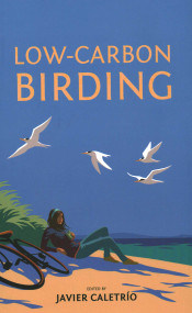 Low-Carbon Birding by Mike Clarke, Javier Caletrio, 9781784273446