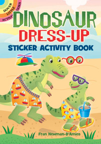 Dinosaur Dress-Up Sticker Activity Book by Fran Newman D'Amico, 9780486848686
