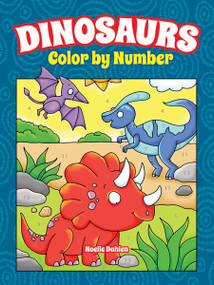 Dinosaurs Color by Number by Noelle Dahlen, 9780486848914