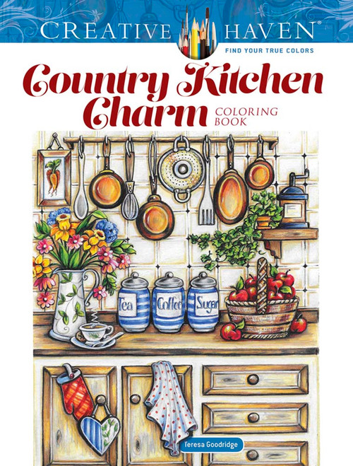 Creative Haven Country Kitchen Charm Coloring Book by Teresa Goodridge, 9780486848921