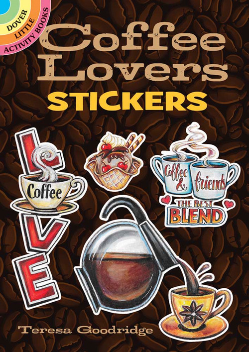 Coffee Lovers Stickers by Teresa Goodridge, 9780486849126