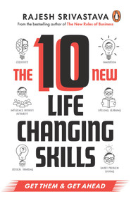 The 10 New Life-Changing Skills (Get Them and Get Ahead!) by Rajesh Srivastava, 9780143451914