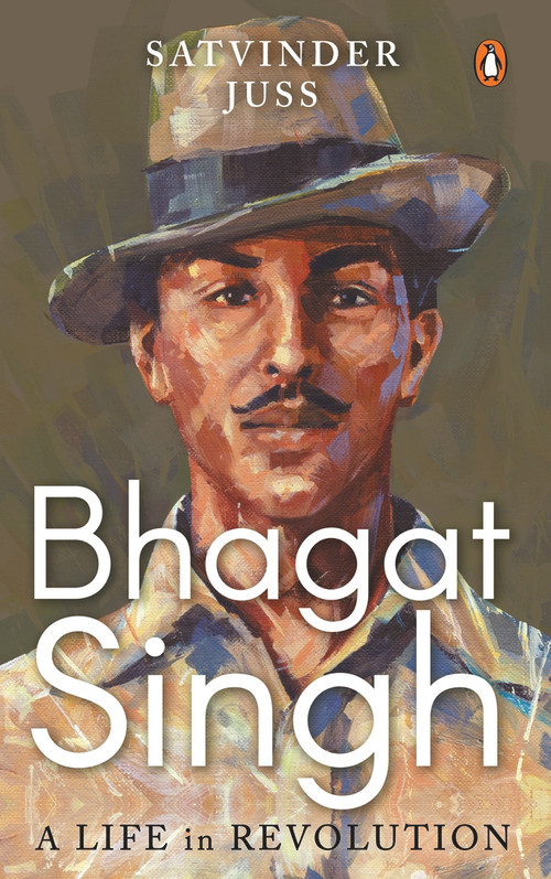Bhagat Singh (A Life in Revolution) by Satvinder S Juss, 9780670095230