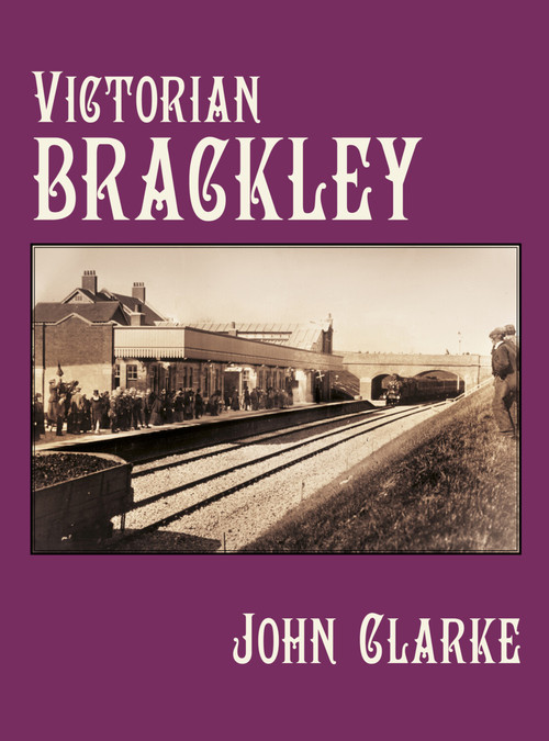 Victorian Brackley by John Clarke, 9780750987585