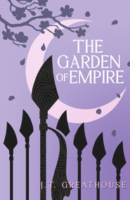 The Garden of Empire by J.T. Greathouse, 9781625675729