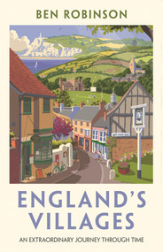 England's Villages (An Extraordinary Journey Through Time) - 9781788704601 by Dr Ben Robinson, 9781788704601