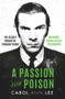 A Passion for Poison (A true crime story like no other, the extraordinary tale of the schoolboy teacup poisoner) by Carol Ann Lee, 9781789464344