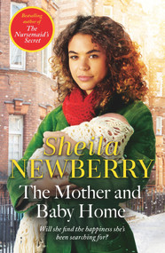 The Mother and Baby Home (A warm-hearted new novel from the Queen of Family Saga) by Sheila Newberry, 9781838771454