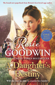 A Daughter's Destiny (The heartwarming new tale from Britain's best-loved saga author) - 9781838773571 by Rosie Goodwin, 9781838773571