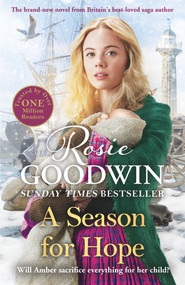 A Season for Hope (A new heart-warming tale from Britain's best loved saga author) by Rosie Goodwin, 9781838773595