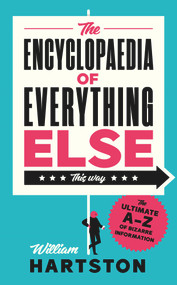 The Encyclopaedia of Everything Else by William Hartston, 9781838957230