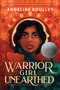 Warrior Girl Unearthed by Angeline Boulley, 9781250766588