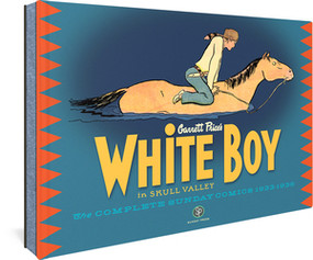 White Boy in Skull Valley (The Complete Sunday Comics 1933-1936) by Garrett Price, Peter Maresca, 9780983550426