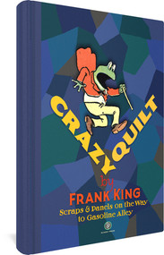 Crazy Quilt (Scraps and Panels on the Way to Gasoline Alley) by Frank King, Peter Maresca, Chris Ware, 9780983550457