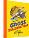 Gross Exaggerations (The Meshuga Comic Strips of Milt Gross) by Milt Gross, Peter Maresca, Ivan Brunetti, Mark Newgarden, 9780983550488