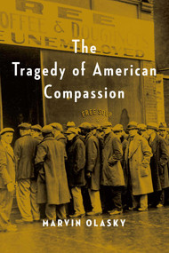 The Tragedy of American Compassion - 9781684514168 by Marvin Olasky, 9781684514168