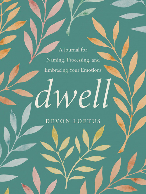 Dwell (A Journal for Naming, Processing, and Embracing Your Emotions) by Devon Loftus, 9780593421000
