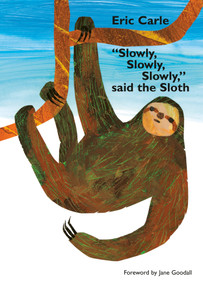 "Slowly, Slowly, Slowly," Said the Sloth - 9780593523278 by Eric Carle, Eric Carle, Jane Goodall, 9780593523278