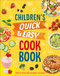 Children's Quick and Easy Cookbook (Over 60 Simple Recipes) by Angela Wilkes, 9780744073980