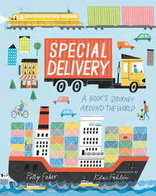 Special Delivery (A Book's Journey Around the World (An Educational Story About How Books are Made, Printed, and Delivered - For Kids Ages 2-5)) by Polly Faber, Klas Fahlén, 9781536229851
