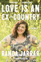 Love Is an Ex-Country (A Memoir) by Randa Jarrar, 9781646221226
